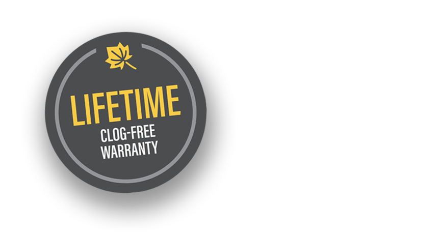 Lifetime Clog-Free Warranty